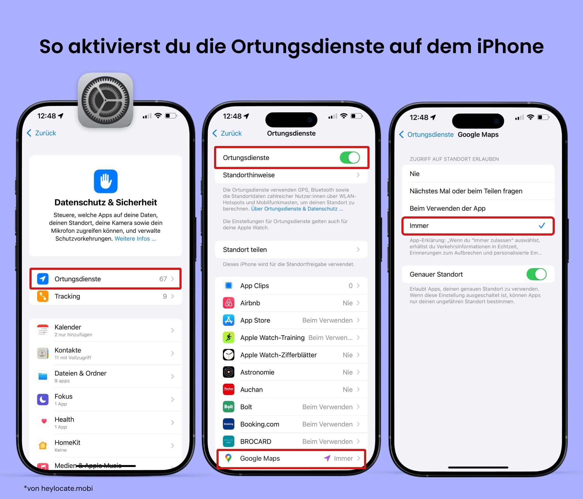 Öffnen Sie die Einstellungen auf Ihrem iPhone, wählen Sie „Datenschutz und Sicherheit", dann „Ortungsdienste", aktivieren Sie diese Funktion und stellen Sie Google Maps auf „Immer".