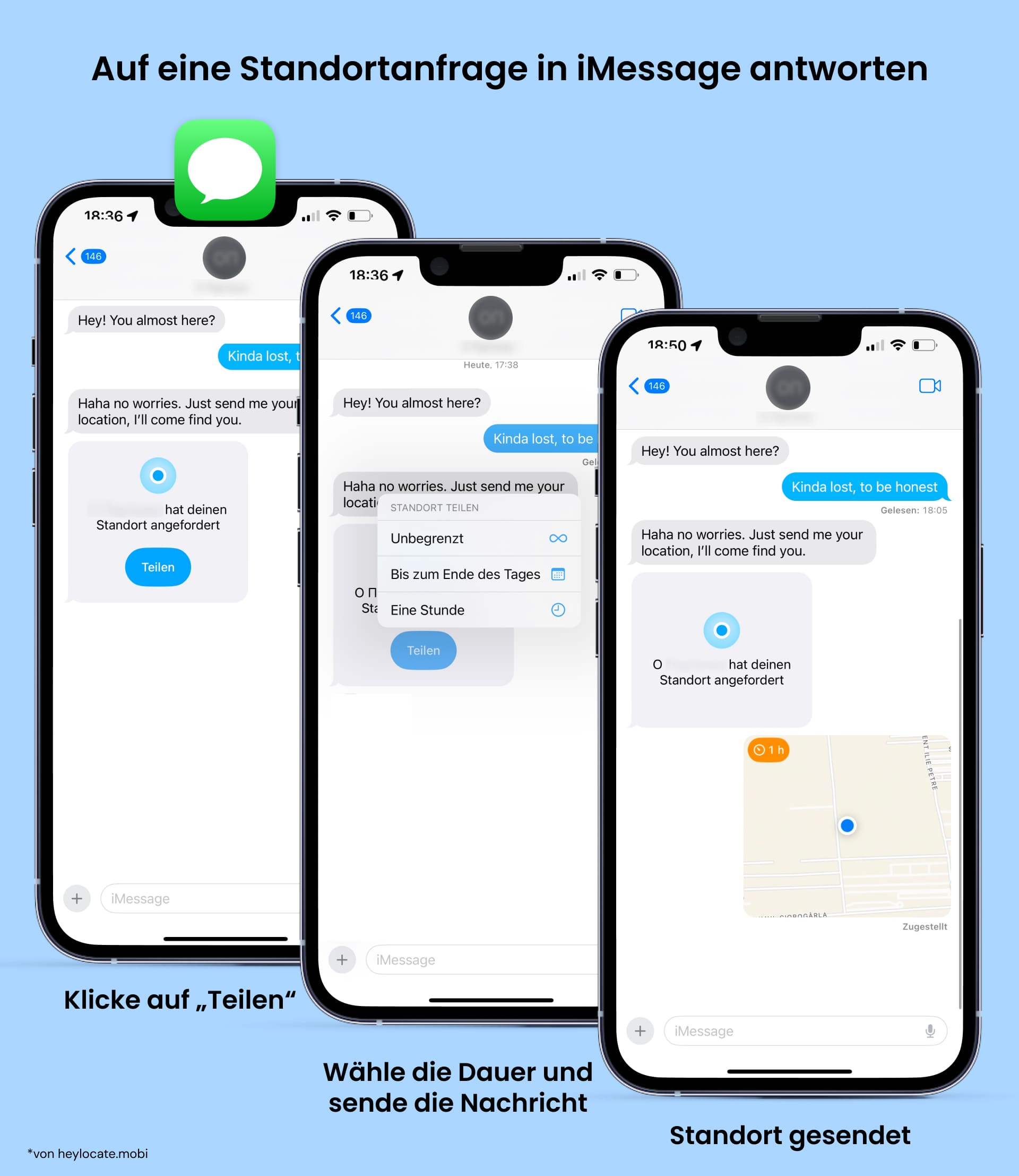 Schritte, die zeigen, wie man auf eine Standortanfrage in iMessage antwortet, indem man auf „Teilen" tippt, eine Dauer auswählt und den Standort auf einer Karte sendet.