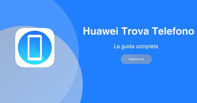 La pagina di download dell’app Huawei Trova Telefono