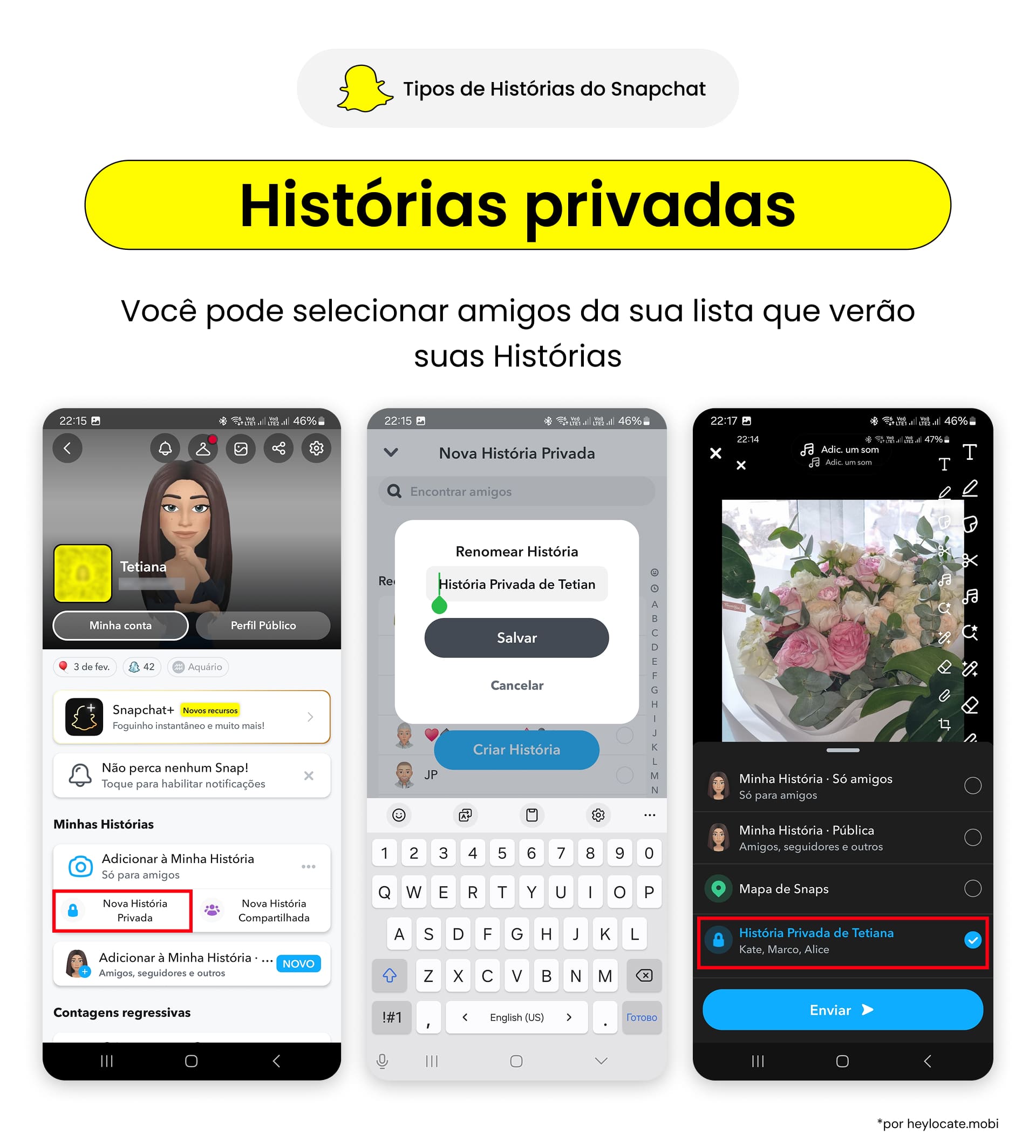 Clique em Nova história particular - selecione amigos e um título - publique a história para seus amigos.