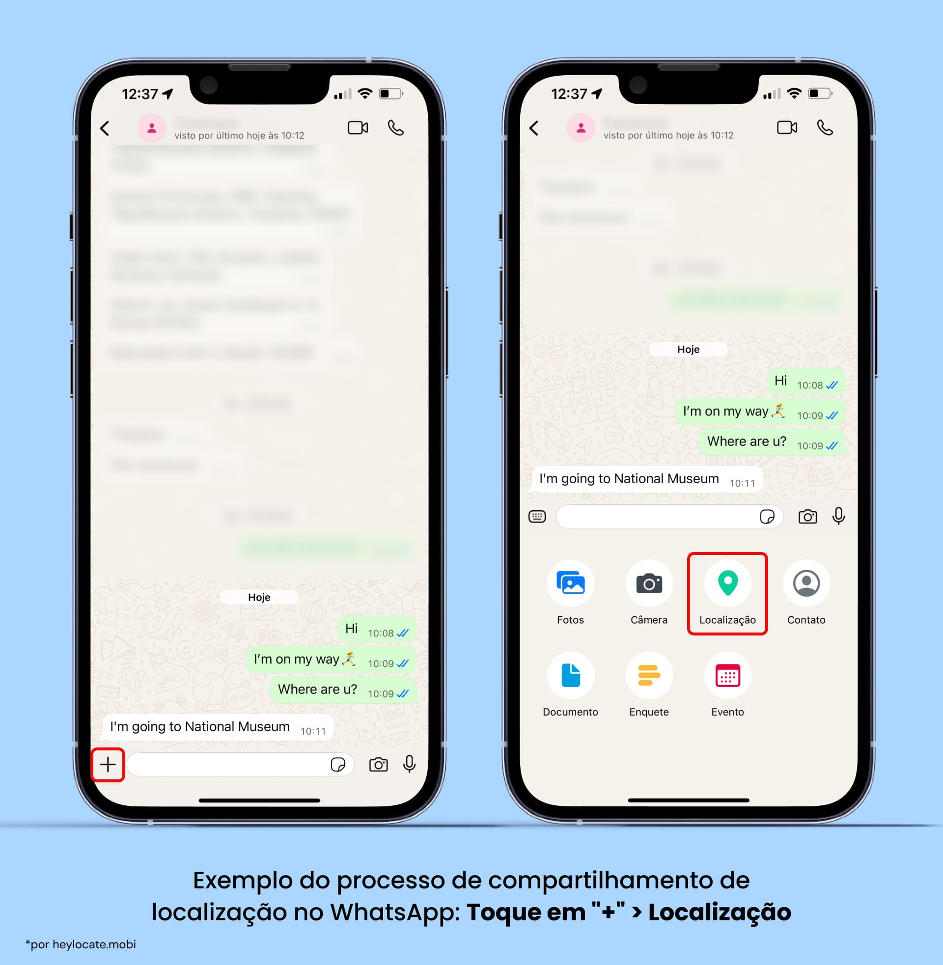 Aperte o ícone "+" na conversa, vá no menu e selecione "Localização".