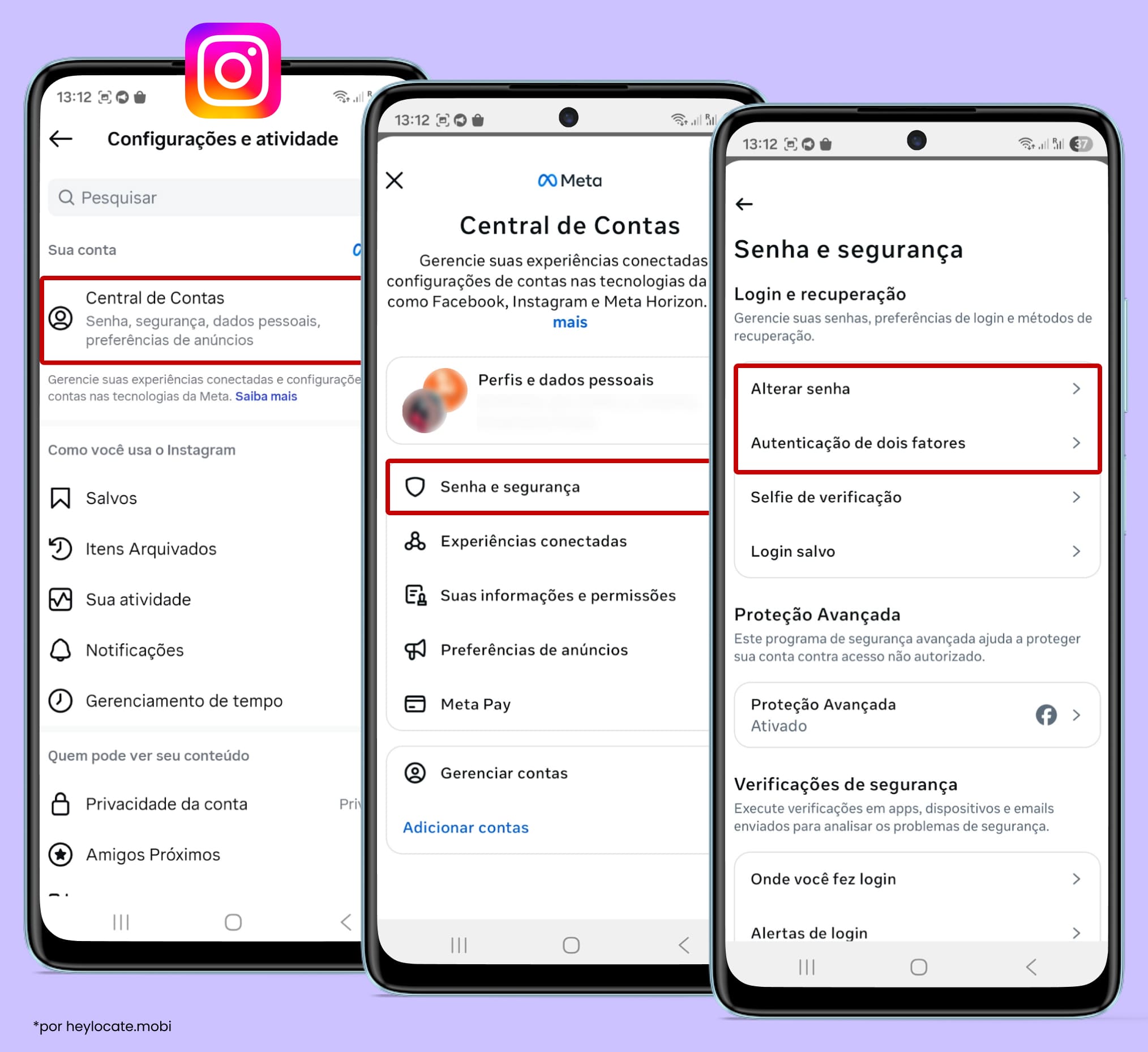 altere a senha e configure a autenticação de dois fatores (2FA) para o Instagram acessando Configurações-Central de contas-Senha e segurança