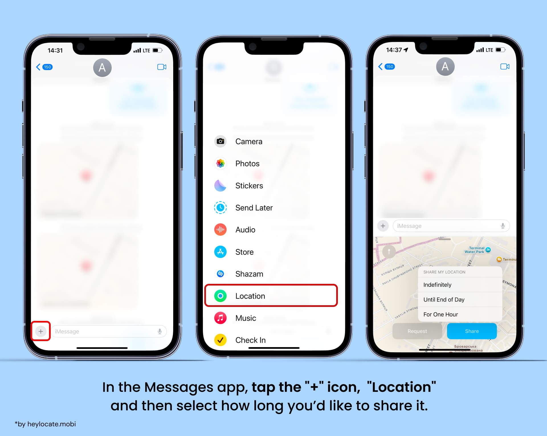 Tap the "+" icon, select "Location" from the options, and choose how long you want to share your location for.