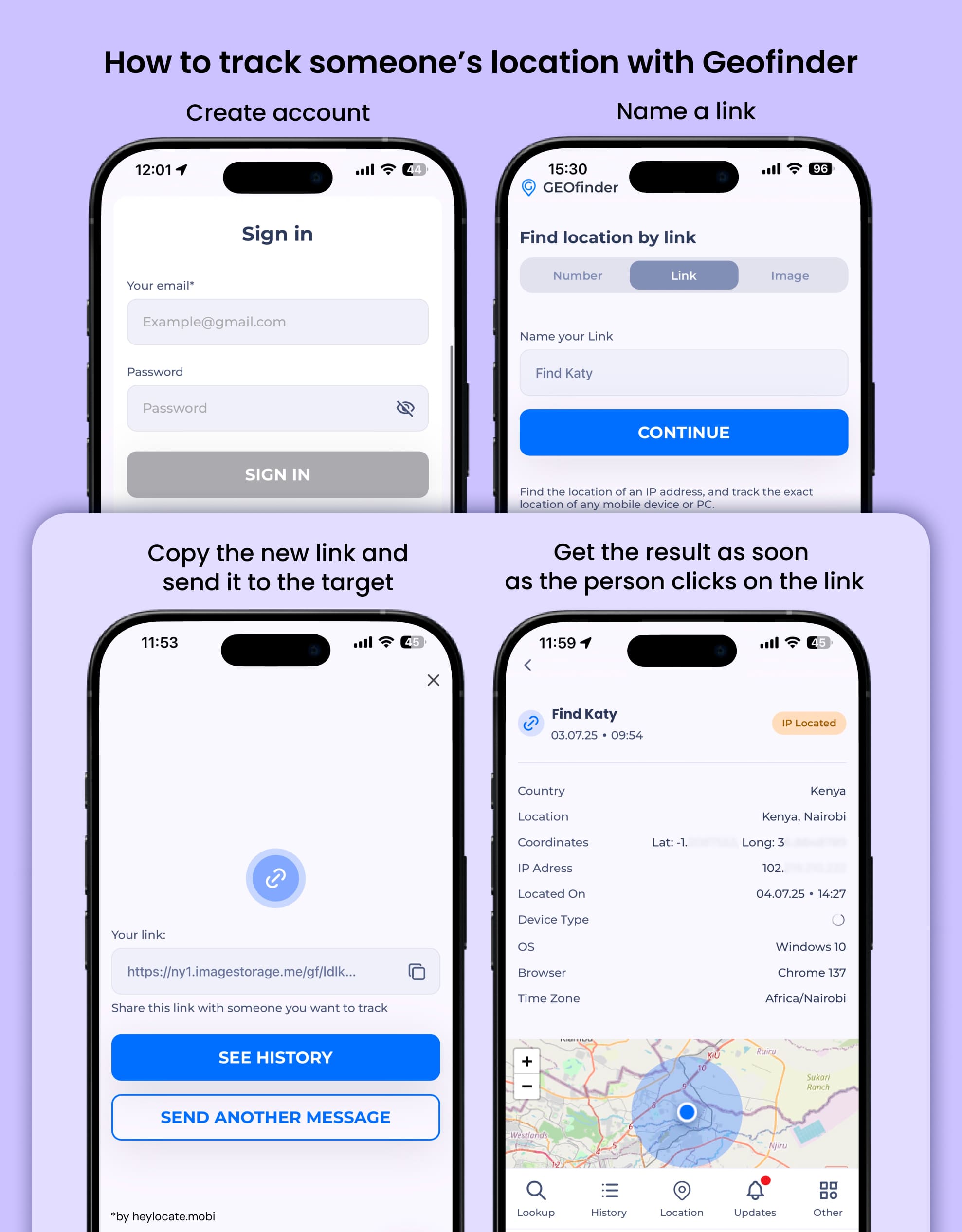 Create an account, generate a link, send it to the target person and get the location on the map.